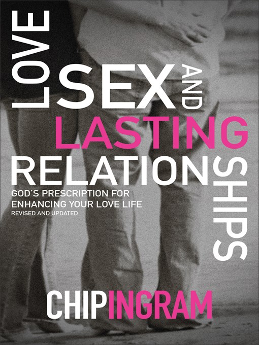 Title details for Love, Sex, and Lasting Relationships by Chip Ingram - Available